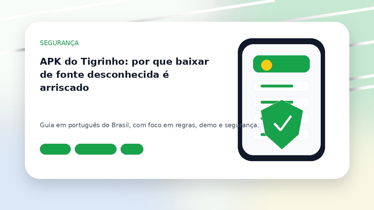 APK do Tigrinho: por que baixar de fonte desconhecida é arriscado