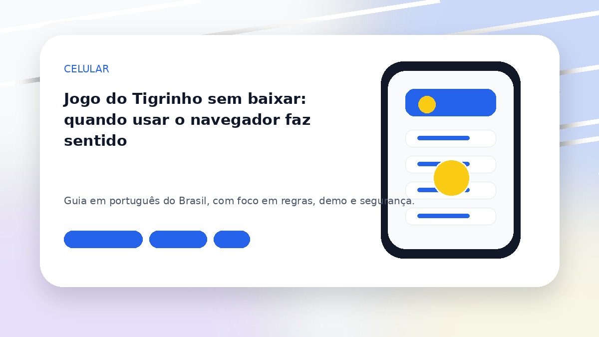 Jogo do Tigrinho sem baixar: quando usar o navegador faz sentido