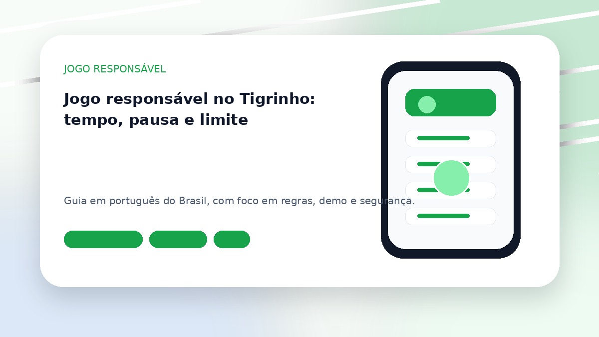 Jogo responsável no Tigrinho: tempo, pausa e limite